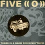 FIVE O - There Is A Name