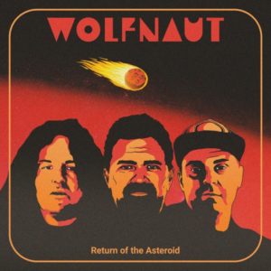 Wolfnaut-Return-Of-The-Asteroid